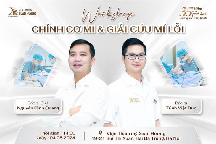 Cơ hội nhận quà tặng lên đến 800 triệu đồng tại workshop “Chỉnh cơ mi & giải cứu mí lỗi” của VTM Xuân Hương- Ảnh 1. Cơ hội nhận quà tặng lên đến 800 triệu đồng tại workshop “Chỉnh cơ mi & giải cứu mí lỗi” của VTM Xuân Hương- Ảnh 1.