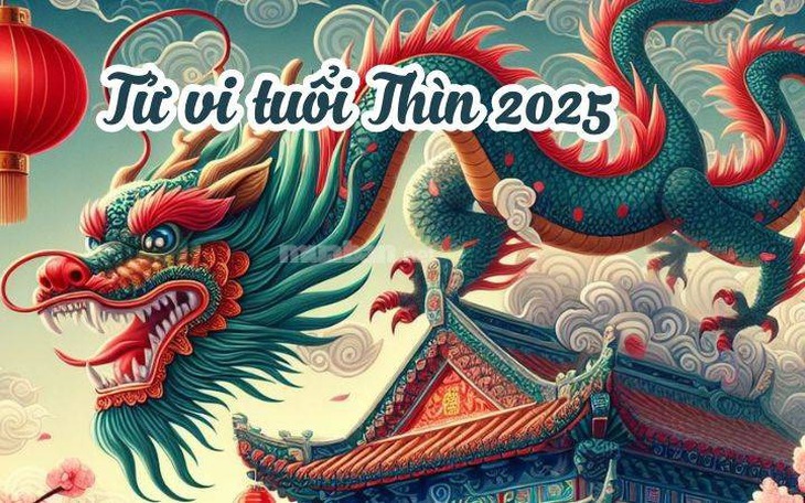 Tử vi tuổi Thìn 2025: Đón nhận nhiều tin vui, danh lợi song - toàn