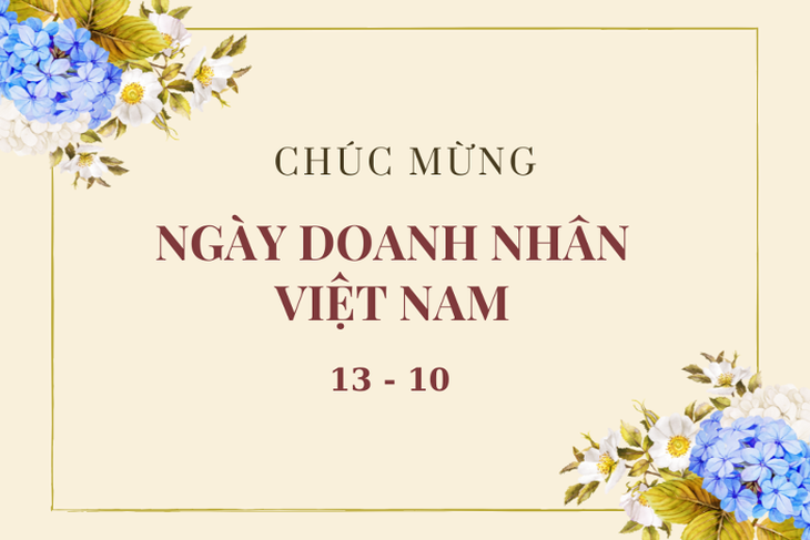Những mẫu thiệp chúc mừng ngày Doanh nhân Việt Nam 13/10 đẹp nhất- Ảnh 1. Những mẫu thiệp chúc mừng ngày Doanh nhân Việt Nam 13/10 đẹp nhất- Ảnh 1.