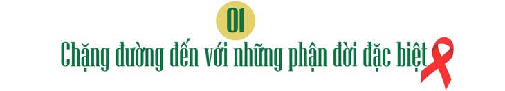 Kỳ 1: 26 năm thầm lặng gieo hy vọng cho những phận đời  HIV/AIDS- Ảnh 1.