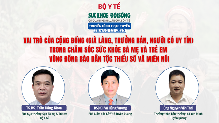 Truyền hình trực tuyến: Vai trò của cộng đồng (già làng, trưởng bản, người có uy tín) trong chăm sóc sức khỏe bà mẹ và trẻ em vùng đồng bào dân tộc thiểu số và miền núi- Ảnh 1.