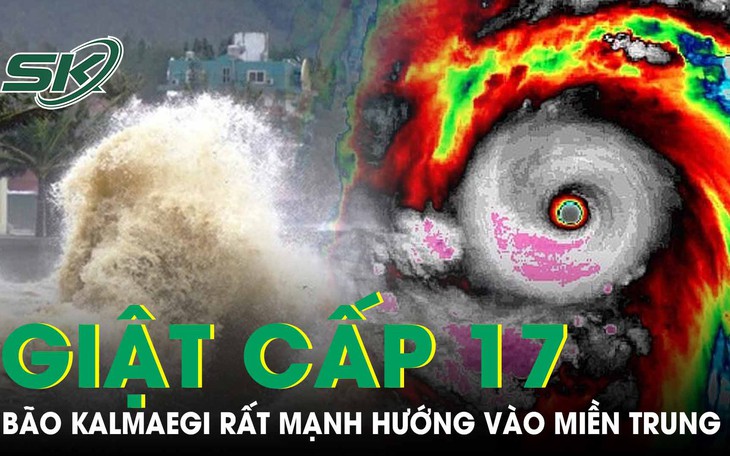 Bão Kalmaegi rất mạnh hướng vào miền Trung nước ta, dự kiến thời điểm đổ bộ