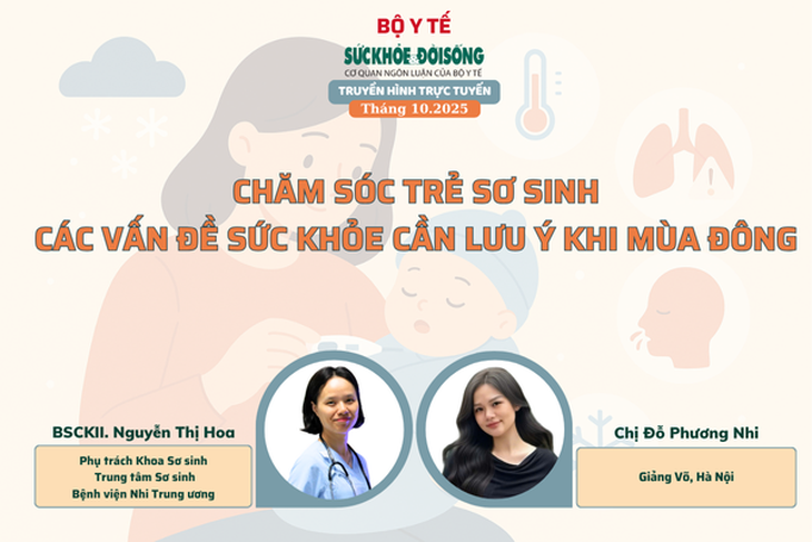 Truyền hình trực tuyến: Chăm sóc trẻ sơ sinh: Các vấn đề sức khỏe cần lưu ý khi mùa đông- Ảnh 1. Truyền hình trực tuyến: Chăm sóc trẻ sơ sinh: Các vấn đề sức khỏe cần lưu ý khi mùa đông- Ảnh 1.