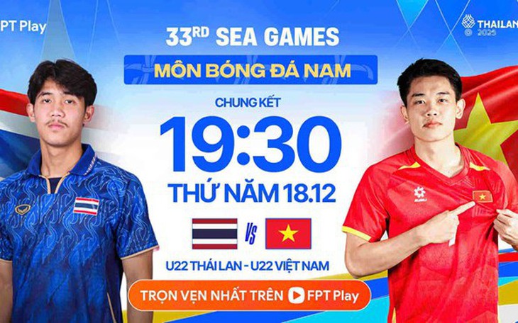Kênh và link xem trực tiếp đội tuyển U22 Việt Nam đấu U22 Thái Lan ngày 18/12