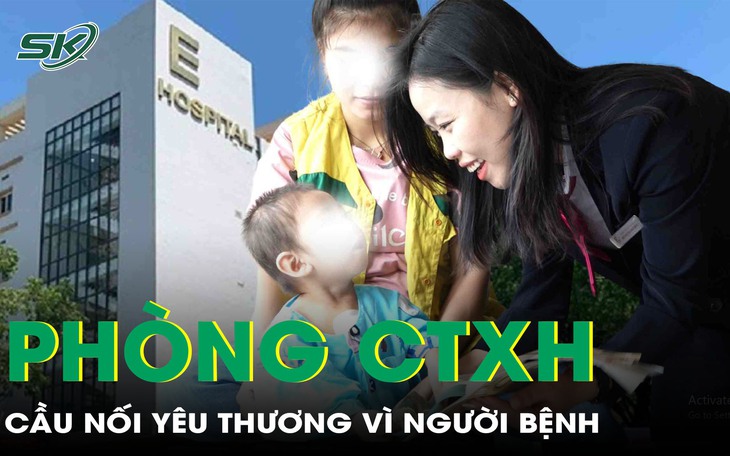 Phòng Công tác xã hội bệnh viện - Cầu nối yêu thương vì người bệnh