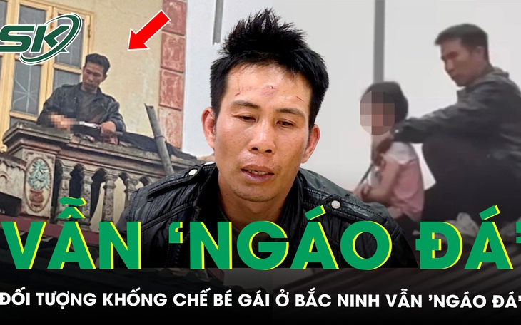 Đối tượng dùng dao khống chế bé gái ở Bắc Ninh vẫn "ngáo đá" sau hơn 1 ngày bị bắt giữ