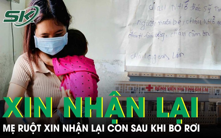 Mẹ ruột xin nhận lại con gái 9 tháng tuổi sau khi bỏ rơi tại bệnh viện kèm lời nhắn ‘cháu khổ quá’  