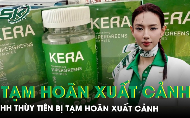 Hoa hậu Thùy Tiên bị tạm hoãn xuất cảnh, phạt 25 triệu đồng vụ quảng cáo kẹo rau củ Kera
