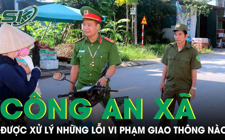 Công an xã được kiểm tra, xử lý những lỗi vi phạm giao thông nào? Có được tạm giữ GPLX?