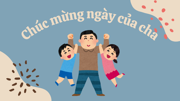 Ý nghĩa và nguồn gốc Ngày của Cha chính xác nhất- Ảnh 1.