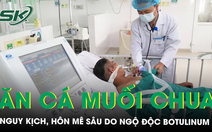 Cứu sống bệnh nhân ngộ độc Botulinum do ăn cá muối chua