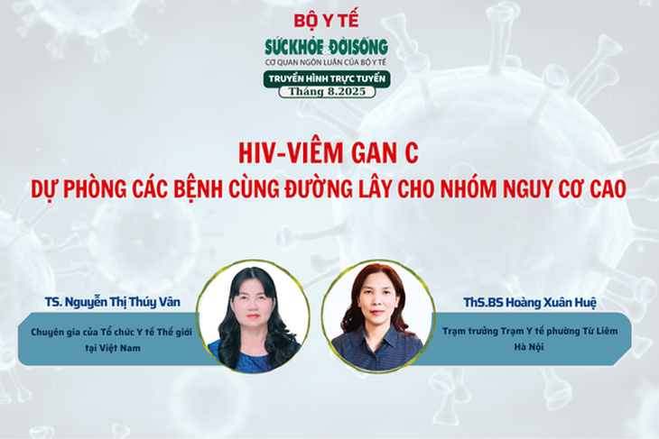Truyền hình trực tuyến: 'HIV/Viêm gan C: Dự phòng các bệnh cùng đường lây cho nhóm nguy cơ cao'- Ảnh 1.