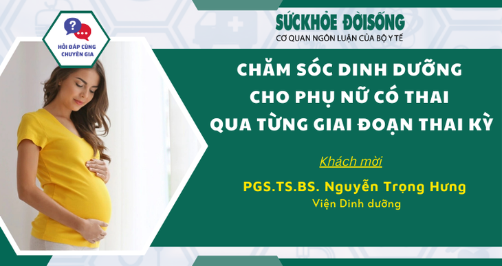 Talk hỏi đáp cùng chuyên gia: Chăm sóc dinh dưỡng cho phụ nữ có thai qua từng giai đoạn thai kỳ- Ảnh 1. Talk hỏi đáp cùng chuyên gia: Chăm sóc dinh dưỡng cho phụ nữ có thai qua từng giai đoạn thai kỳ- Ảnh 1.