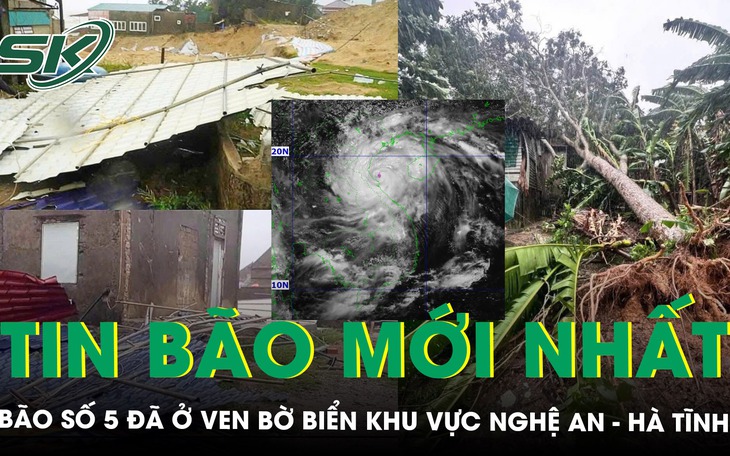 Bão số 5 đã ở ven bờ biển khu vực Nghệ An - Hà Tĩnh, khuyến cáo người dân không ra đường