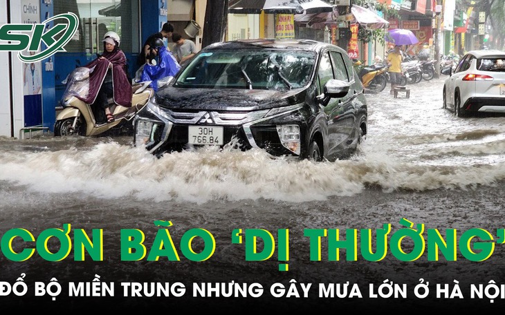 Bão Kajiki là cơn bão ‘dị thường’, đổ bộ miền Trung nhưng gây mưa lớn, ngập nặng ở Hà Nội