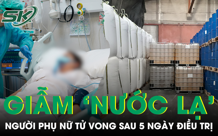 Người phụ nữ 52 tuổi tử vong vì phơi nhiễm hóa chất khi làm vỡ thùng ‘nước lạ’