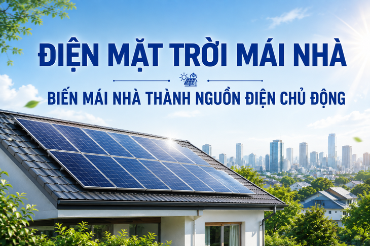 Phát triển điện mặt trời mái nhà: Chủ động nguồn điện, tiết kiệm chi phí - Ảnh 3.