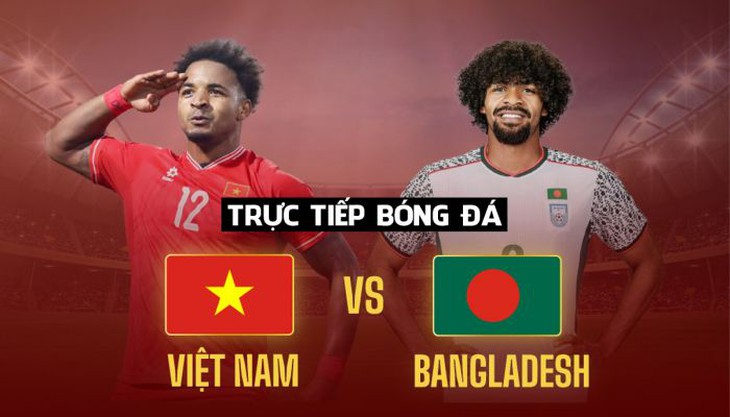 Kênh và link xem trực tiếp đội tuyển Việt Nam đấu Bangladesh ngày 26/3- Ảnh 1.