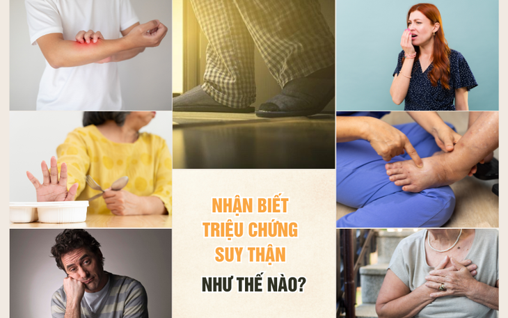 Nhận biết triệu chứng suy thận như thế nào?