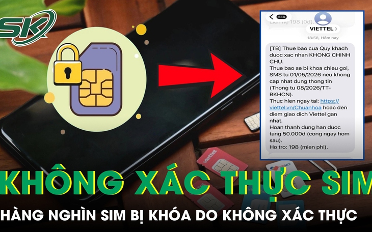Không xác thực thuê bao, hàng nghìn SIM đã bị khóa