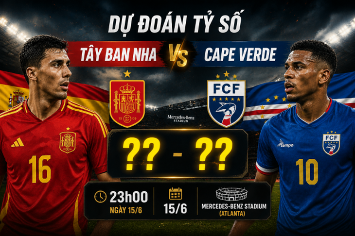 Nhận định, dự đoán tỷ số Tây Ban Nha vs Cape Verde - Bảng H World Cup 2026 ngày 15/6- Ảnh 1.