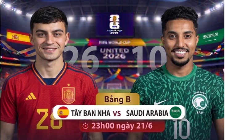 Kênh và link xem trực tiếp Tây Ban Nha vs Saudi Arabia - World Cup 2026 ngày 21/6- Ảnh 3.