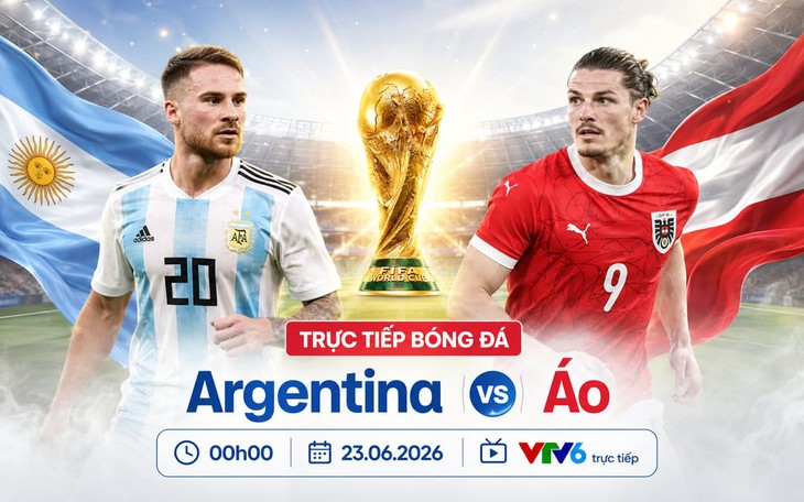 Kênh và link xem trực tiếp Argentina vs Áo - World Cup 2026 ngày 23/6- Ảnh 1. Kênh và link xem trực tiếp Argentina vs Áo - World Cup 2026 ngày 23/6- Ảnh 1.