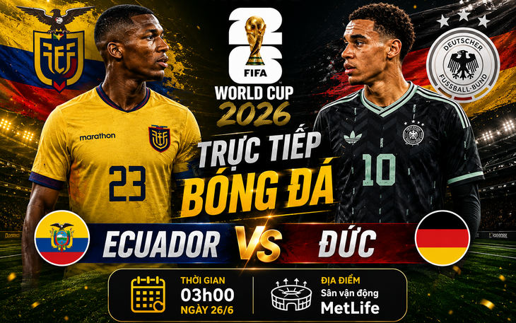 Kênh và link xem trực tiếp Ecuador vs Đức - World Cup 2026 ngày 26/6 - Ảnh 1.
