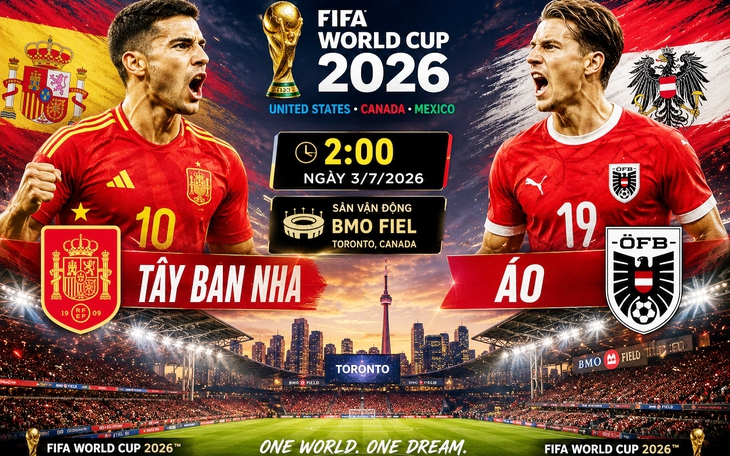 Kênh và link xem trực tiếp Tây Ban Nha vs Áo - vòng 1/16 World Cup 2026 ngày 3/7- Ảnh 3.