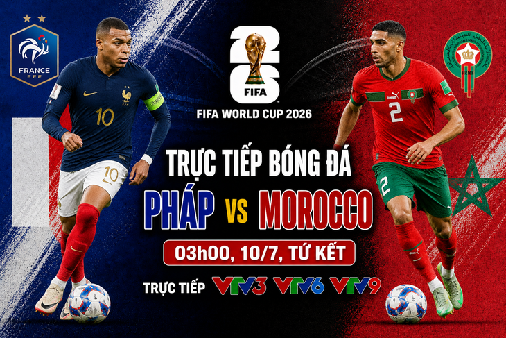 Kênh và link xem trực tiếp Pháp vs Morocco - tứ kết World Cup 2026 ngày 10/7 - Ảnh 1.