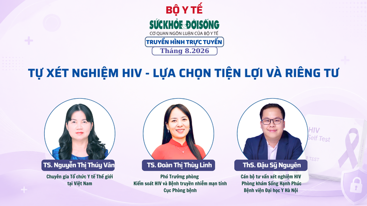 Truyền hình trực tuyến: 'TỰ XÉT NGHIỆM HIV - LỰA CHỌN TIỆN LỢI VÀ RIÊNG TƯ ' - Ảnh 1.