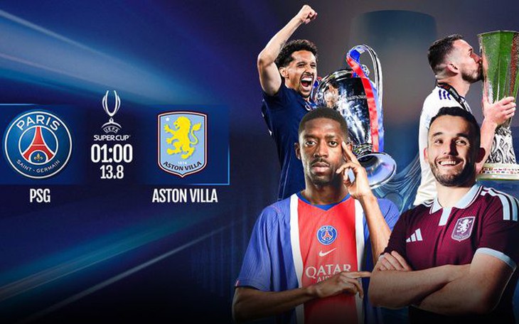 Kênh và link xem trực tiếp Siêu cúp châu Âu 2026 PSG vs Aston Villa - Ảnh 2.