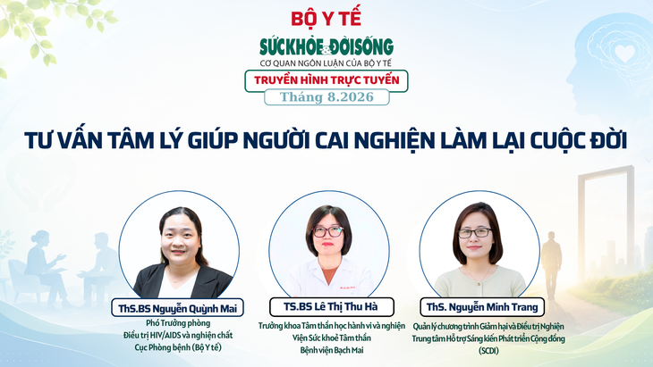 Truyền hình trực tuyến: 'TƯ VẤN TÂM LÝ GIÚP NGƯỜI CAI NGHIỆN LÀM LẠI CUỘC ĐỜI' - Ảnh 1.