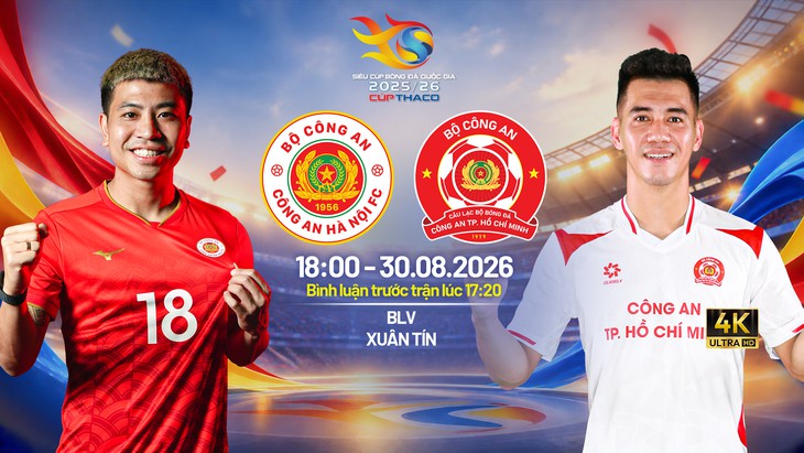 Lịch thi đấu bóng đá hôm nay ngày 30/8 - 31/8: Siêu cúp Quốc gia 2026- Ảnh 1.