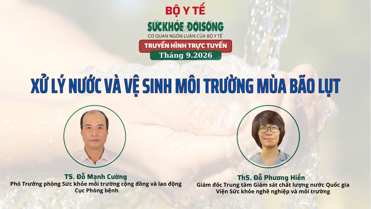 Truyền hình trực tuyến: 'Xử lý nước và vệ sinh môi trường mùa bão lụt' - Ảnh 1.