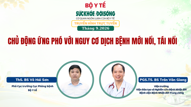 Truyền hình trực tuyến: 'Chủ động ứng phó với nguy cơ dịch bệnh mới nổi, tái nổi' - Ảnh 1.
