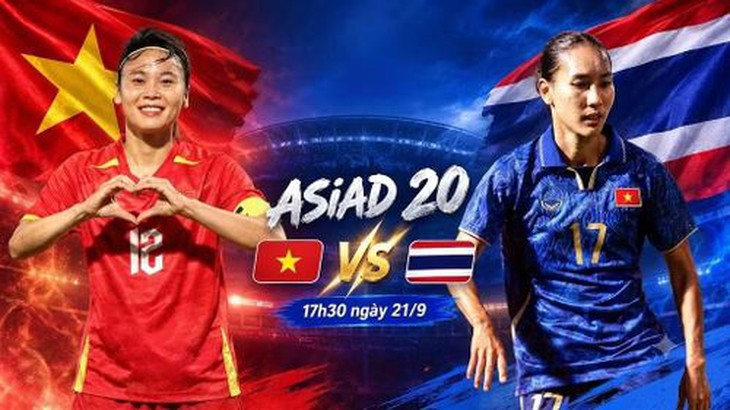 Lịch thi đấu bóng đá hôm nay ngày 21/9 - 22/9: Đội tuyển nữ Việt Nam đấu Thái Lan- Ảnh 1.