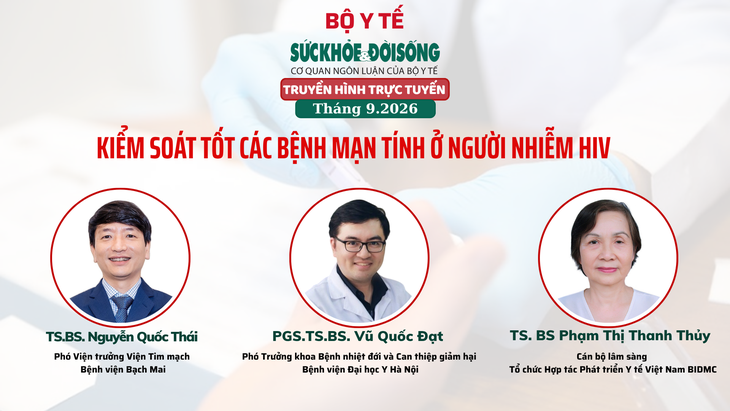 Truyền hình trực tuyến: 'Kiểm soát tốt các bệnh mạn tính ở người nhiễm HIV' - Ảnh 1.