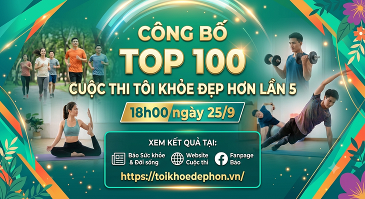 18h00 ngày 25/9 công bố TOP100 Cuộc thi Tôi khỏe đẹp hơn lần 5 - Ảnh 1.