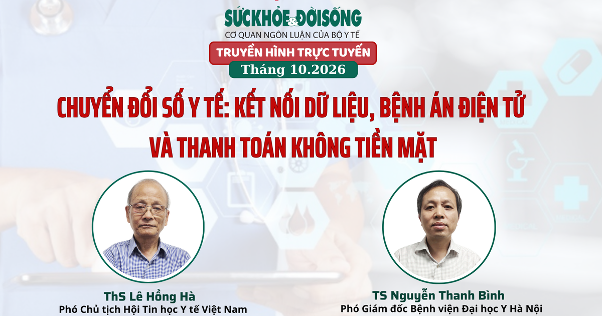 Truyền hình trực tuyến: Chuyển đổi số y tế: kết nối dữ liệu, không dùng tiền mặt