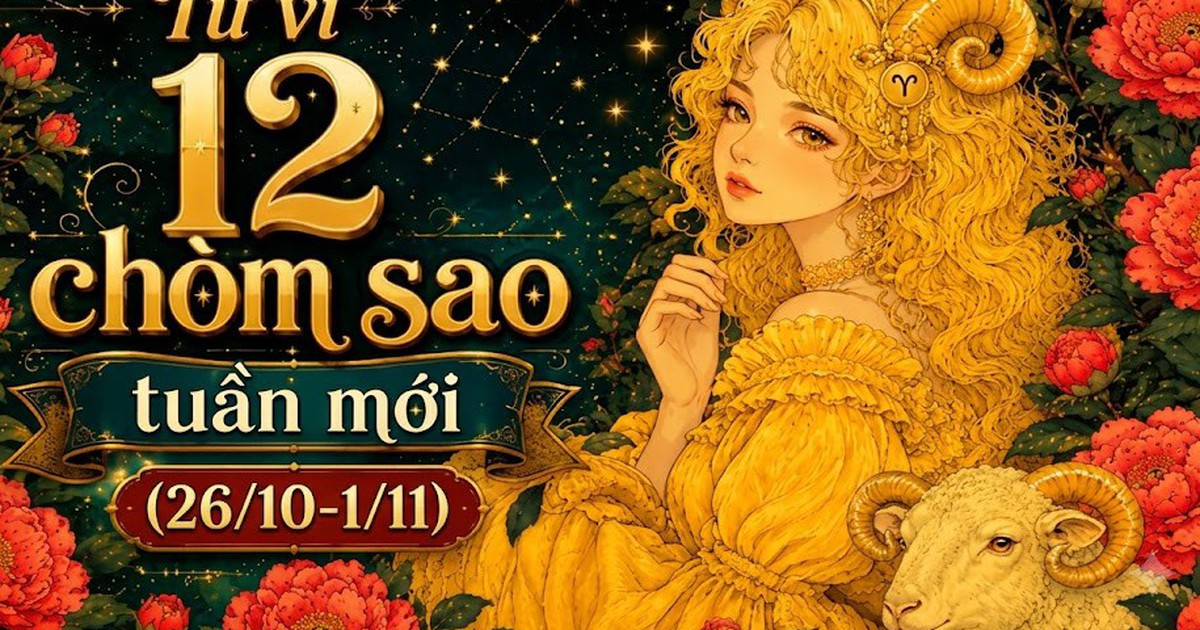 Tử vi tuần mới 12 cung hoàng đạo từ 26/10-1/11: Thiên Bình triển vọng, Song Tử nhận tin vui