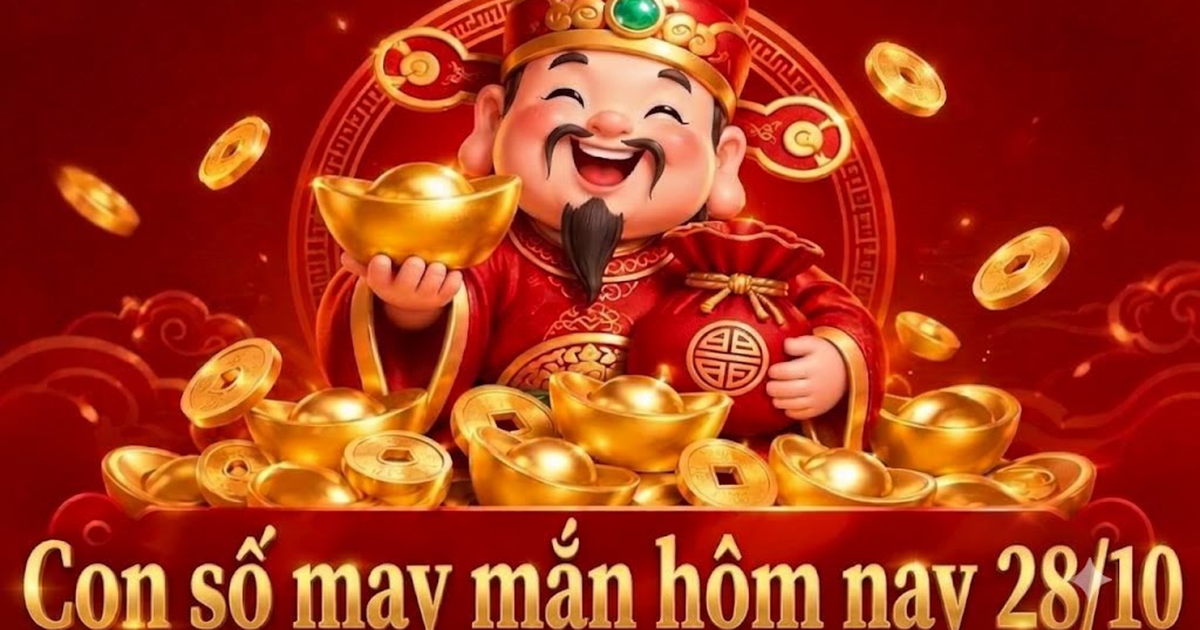 Con số may mắn hôm nay 28/10 - số cát lành - số tài lộc 12 con giáp