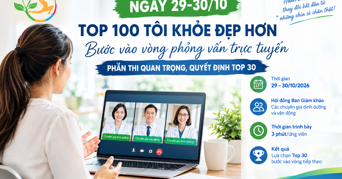 Ngày 29 - 30/10: TOP100 Tôi khỏe đẹp hơn bước vào vòng phỏng vấn quyết định
