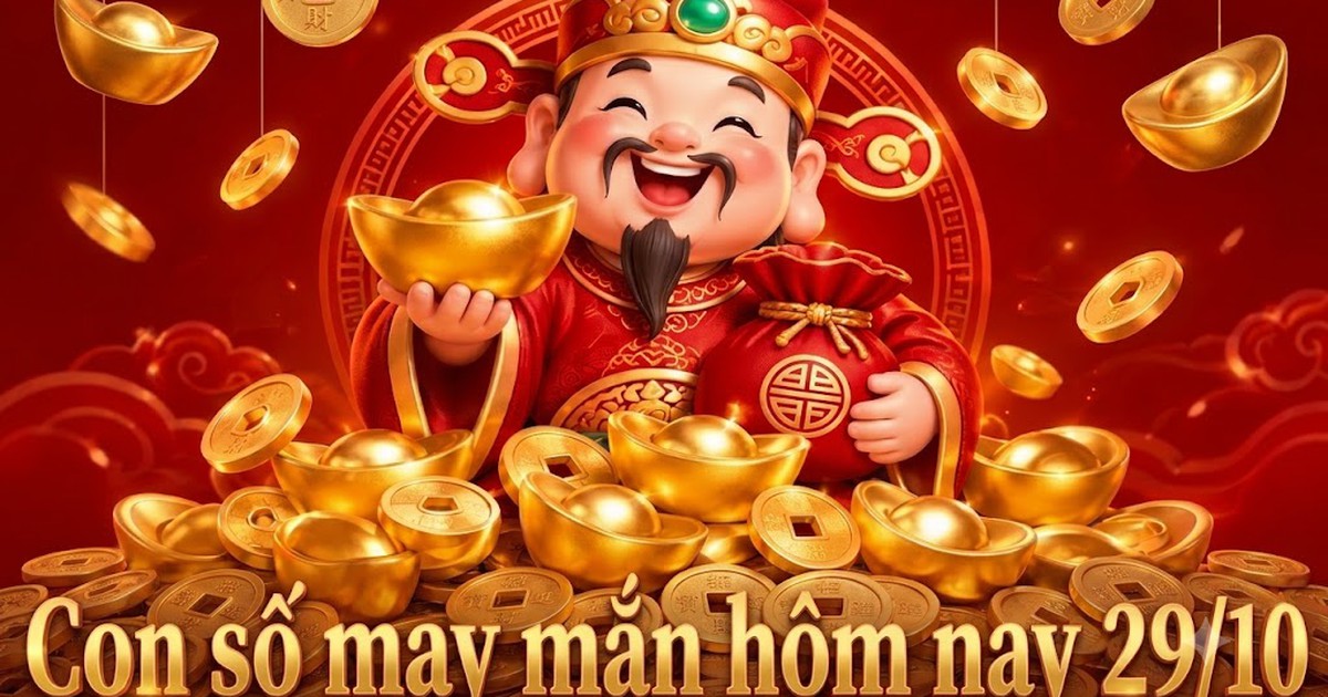 Con số may mắn hôm nay 29/10 - số cát lành - số tài lộc 12 con giáp