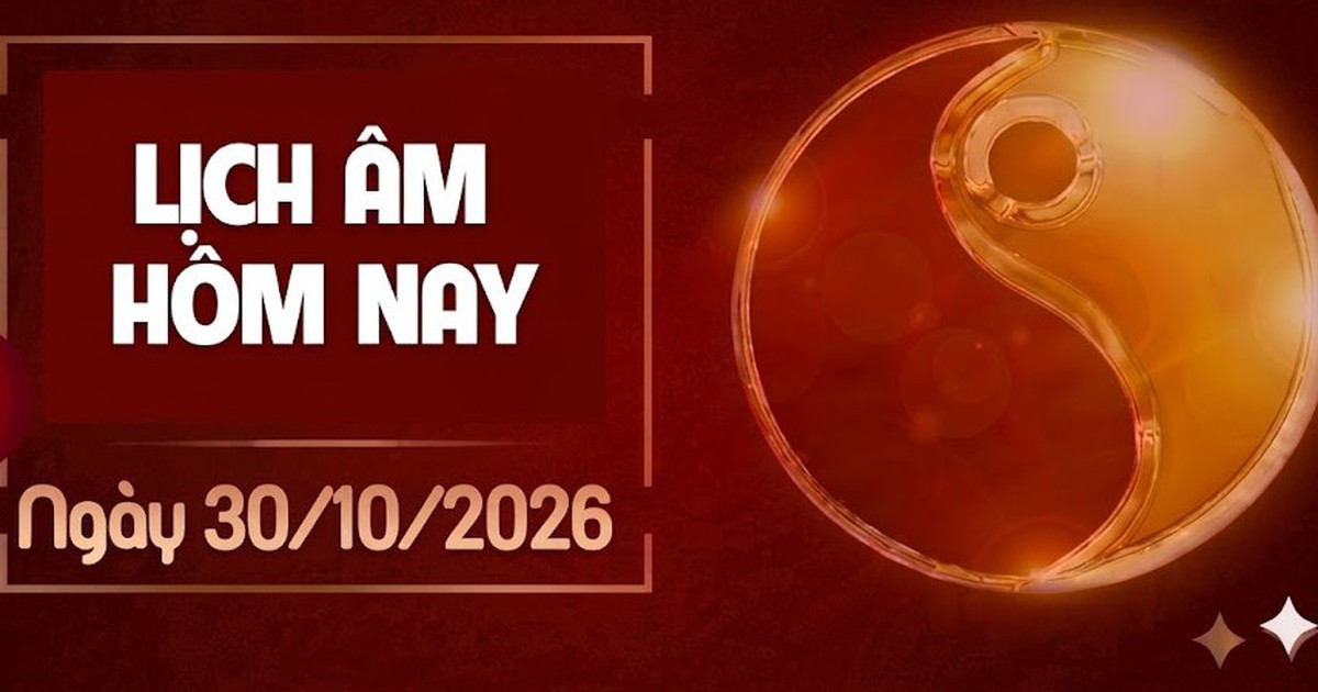 Âm lịch hôm nay 30/10 - Lịch âm 30/10 - Lịch vạn niên ngày 30/10/2026