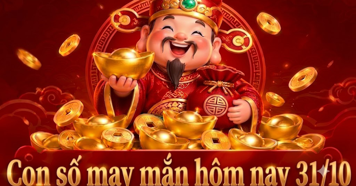 Con số may mắn hôm nay 31/10 - số cát lành - số tài lộc 12 con giáp