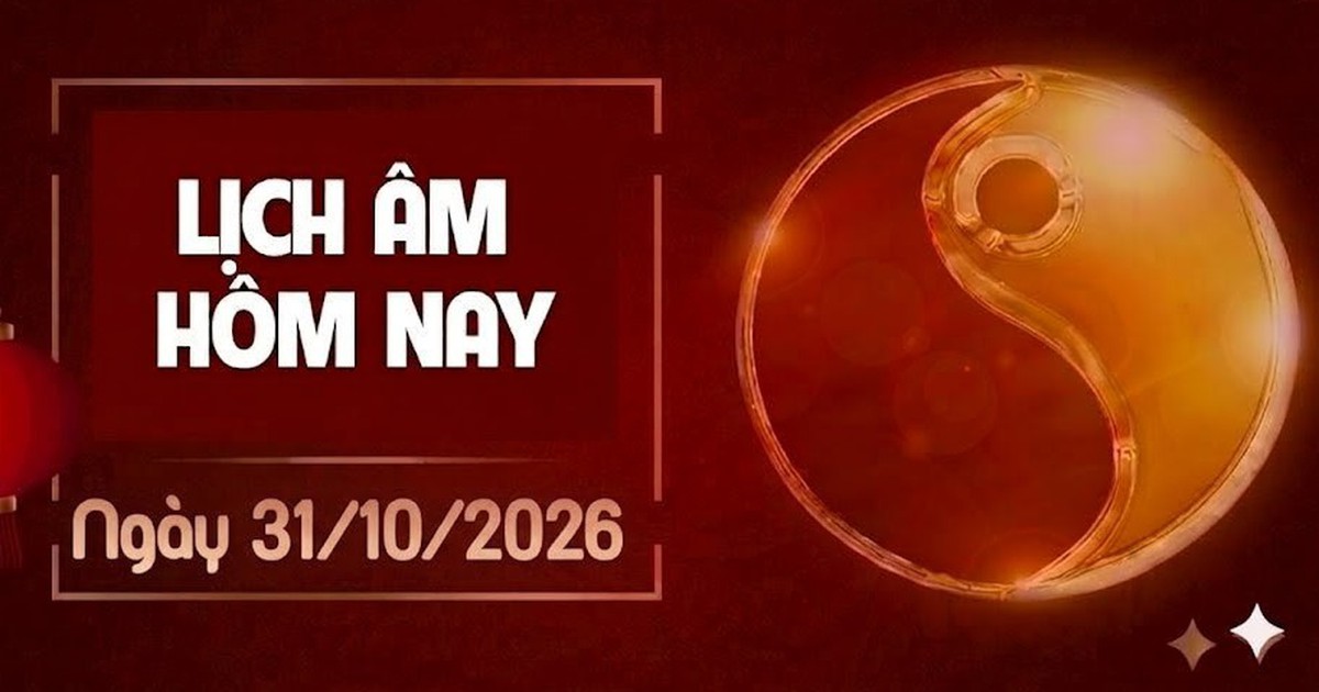Âm lịch hôm nay 31/10 - Lịch âm 31/10 - Lịch vạn niên ngày 31/10/2026