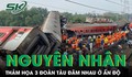 Bất ngờ nguyên nhân thảm họa 3 đoàn tàu đâm nhau liên hoàn ở Ấn Độ khiến gần 300 người tử vong