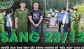 Sáng 23/12: Người đàn ông truy sát đồng hương trọng thương 