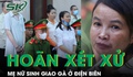 Hoãn phiên tòa xét xử mẹ nữ sinh giao gà ở Điện Biên do bị cáo liên tục ngất xỉu